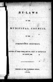 By-laws of the Municipal Council of the Johnstown District by Johnstown (Ont. : District). Municipal Council, Johnstown (Ont. : District). Municipal Council.