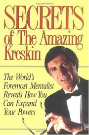 Cover of: Secrets of the amazing Kreskin: the world's foremost mentalist reveals how you can expand your powers.