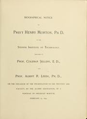 Cover of: Biographical notice of Pres't Henry Morton, PH.D: of the Stevens institute of technology.