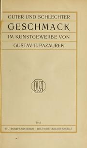 Cover of: Guter und schlechter Geschmack im Kunstgewerbe by Gustav Edmund Pazaurek