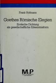 Cover of: Goethes Römische Elegien by Frank Hofmann