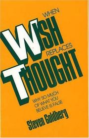Cover of: When wish replaces thought by Goldberg, Steven