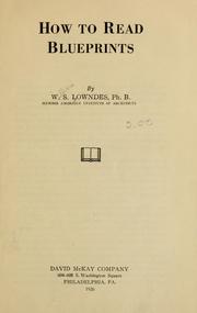 Cover of: How to read blueprints by William S. Lowndes