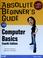 Cover of: Absolute beginner's guide to computer basics