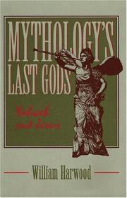 Cover of: Mythology's last gods by William Harwood