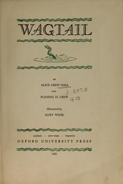 Cover of: Wagtail ... Illustrated by Kurt Wiese by GALL, Alice Crew and CREW (Fleming H.)