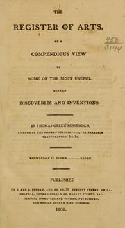 Cover of: The register of arts, or A compendious view of some of the most useful modern discoveries and inventions