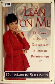 Cover of: Lean on me: the power of positive dependency in intimate relationships