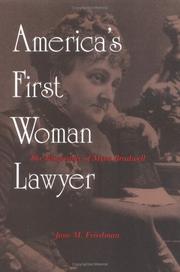 America's first woman lawyer by Jane M. Friedman