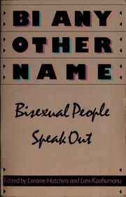 Cover of: Bi any other name: bisexual people speak out