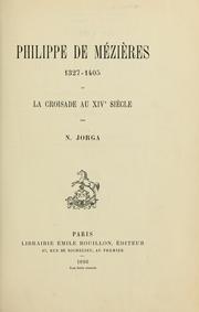 Cover of: Philippe de Mézières, 1327-1405, et la croisade au XIVe siècle by Nicolae Iorga