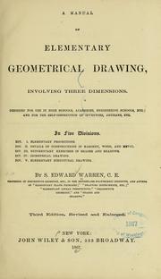 Cover of: A manual of elementary geometrical drawing: involving three dimensions. Designed for use in high schools, academies, engineering schools, etc. : and for the self-instruction of inventors,artizans, etc. ... In five divisions ...