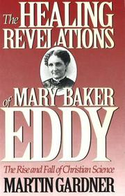 The healing revelations of Mary Baker Eddy by Martin Gardner