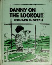 Cover of: Danny on the lookout. by Leonard W. Shortall