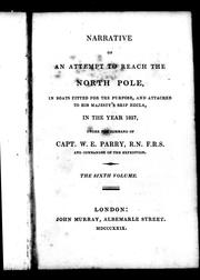 Cover of: Narrative of an attempt to reach the North Pole: in boats fitted for the purpose and attached to His Majesty's ship Hecla in the year 1827, under the command of Capt. W.E. Parry, R.N., F.R.S. and commander of the expedition