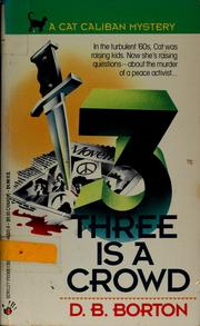 Cover of: Three Is a Crowd by D. B. Borton
