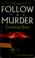 Cover of: Follow The Murder