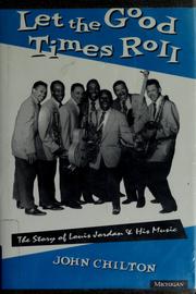Cover of: Let the good times roll: the story of Louis Jordan and his music