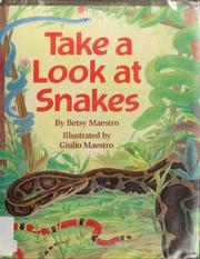 Take a look at snakes by Betsy Maestro, Giulio Maestro