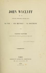Cover of: John Wyclyff, D. D.: (Wiclif, Wikliffe, Wiclef, etc.) sa vie--ses œuvres--sa doctrine