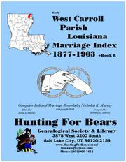 Early West Carroll Parish Louisiana Marriage Index 1877-1903+Book E by Nicholas Russell Murray