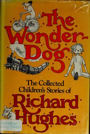 Cover of: The wonder-dog: the collected children's stories of Richard Hughes