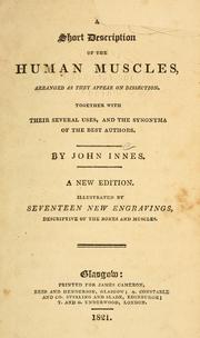 Cover of: A short description of the human muscles, arranged as they appear on dissection by Innes, John