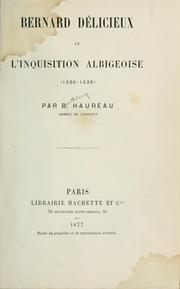 Cover of: Bernard Délicieux et l'Inquisition albigeoise (1300-1320)