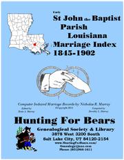 St. John the Baptist Parish Louisiana Marriage Records 1845-1902 by Nicholas Russell Murray