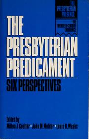 Cover of: The Presbyterian predicament by Milton J. Coalter, John M. Mulder, Louis Weeks, Robert Wuthnow