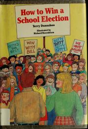 Cover of: How to win a school election by Terry Dunnahoo