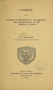 Cover of: Address on the occasion of presenting to John Ericsson the Rumford Medal of the American Academy. by Eben Norton Horsford