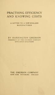 Cover of: Practising efficiency and knowing costs by Harrington Emerson
