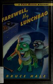 Cover of: Farewell, my lunchbag by Bruce Hale