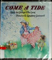 Cover of: Come a tide by George Ella Lyon