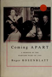 Cover of: Coming apart: a memoir of the Harvard wars of 1969