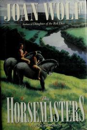 Cover of: The horsemasters by Joan Wolf