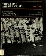 Cover of: The Cuban missile crisis October 1962 by Fred J. Cook