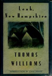 Cover of: Leah, New Hampshire: the collected stories of Thomas Williams ; [introduction by John Irving]