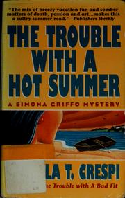 Cover of: The trouble with a hot summer: a Simona Griffo mystery