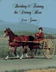 Breaking and training the driving horse by Doris L. Ganton