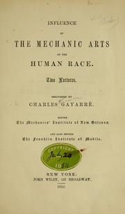 Cover of: Influence of the mechanic arts on the human race. by Gayarré, Charles