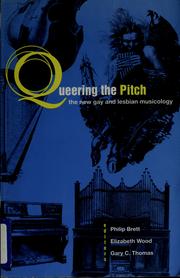 Queering the pitch by Philip Brett, Elizabeth Wood, Gary Thomas, Elizabeth Wood