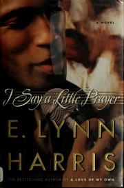 Cover of: I say a little prayer | E. Lynn Harris