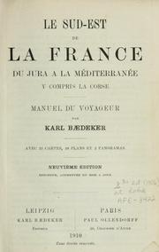 Cover of: Le sud-est de la France: du Jura à la Mediterranee y comprise la Corse : manuel du Voyageur