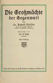 Cover of: Die Grossmächte der Gegenwart by Rudolf Kjellén, Rudolf Kjellén