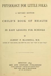 Cover of: Physiology for little folks: a revised edition of Child's Book of Health : in easy lessons for schools