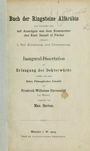 Cover of: Buch der ringsteine Alfârâbis: neu bearbeitet und mit Auszügen aus dem Kommentar des Emir Ismaǐl el Fârânî erläutert.  1. Teil: Einleitung und Übersetzung von Max Horten