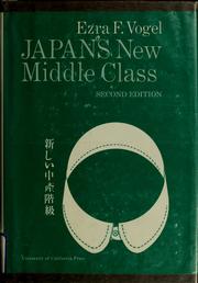 Cover of: Japan's new middle class: the salary man and his family in a Tokyo suburb.