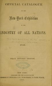 Official catalogue of the New York exhibition of the industry of all nations by New York. Exhibition of the industry of all nations, 1853-1854. [from old catalog]